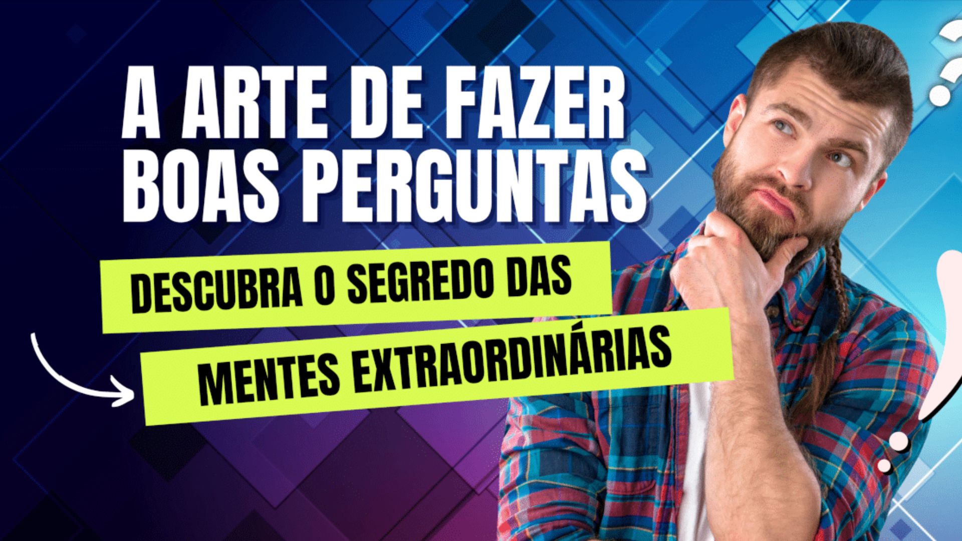 A Arte de Fazer Boas Perguntas: Transformando Vidas Ordinárias em Vidas Extraordinárias