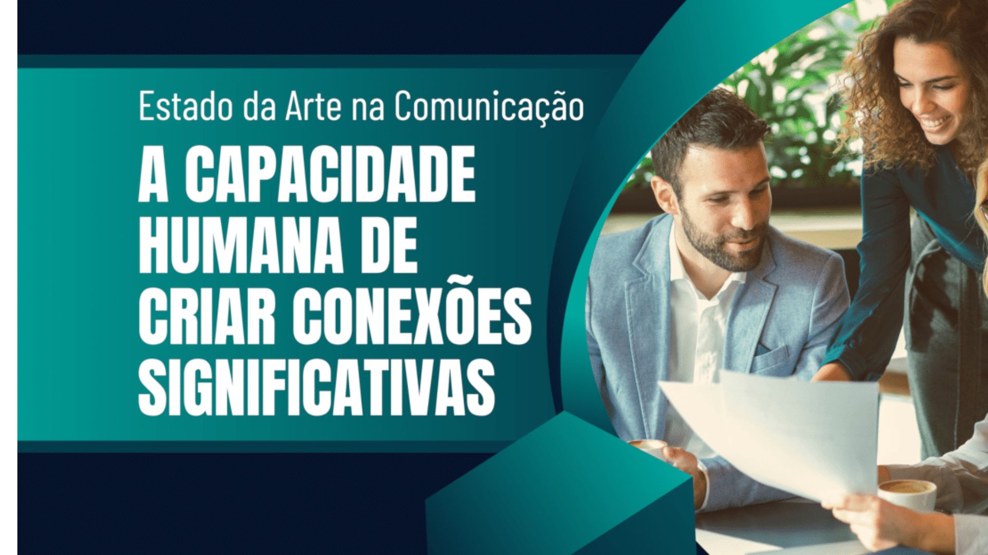 Estado da Arte na Comunicação: A Capacidade Humana de Criar Conexões Significativas