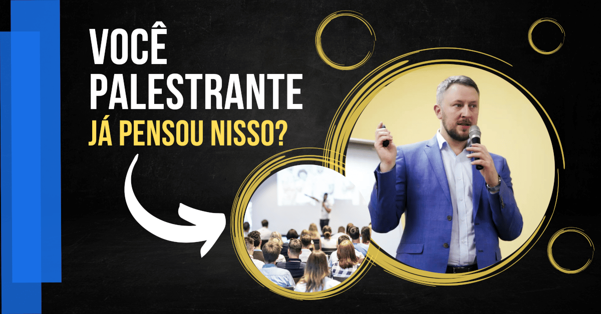 Você, palestrante, já pensou nisso?